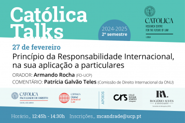Católica Talks - Princípio da Responsabilidade Internacional, na sua aplicação a particulares