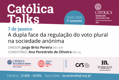 Católica Talks | A dupla face da regulação do voto plural na sociedade anónima