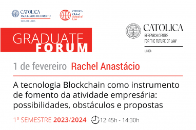 Graduate Forum - A tecnologia Blockchain como instrumento de fomento da atividade empresária: possibilidades, obstáculos e propostas