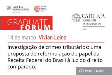 GRADUATE FORUM | Investigação de Crimes Tributários: uma proposta de reformulação do papel da Recita Federal do Braisl à luz do direito comparado