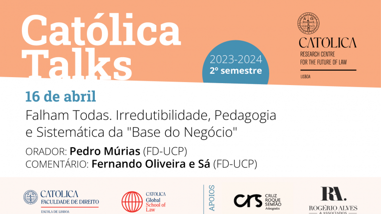 Católica Talks - Falham Todas. Irredutibilidade, Pedagogia e Sistemática da "Base do Negócio