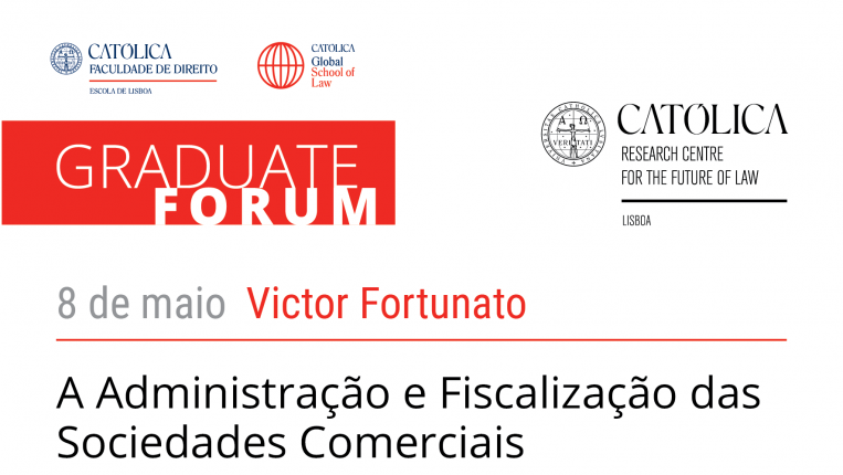Graduate Forum - A Administração e Fiscalização das Sociedades Comerciais