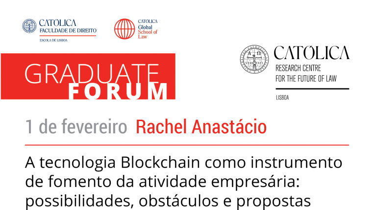 Graduate Forum - A tecnologia Blockchain como instrumento de fomento da atividade empresária: possibilidades, obstáculos e propostas