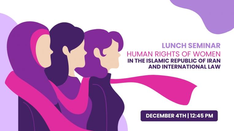 Evento - Lunch Seminar - Human Rights of Women in the Islamic Republic of Iran and International Law
